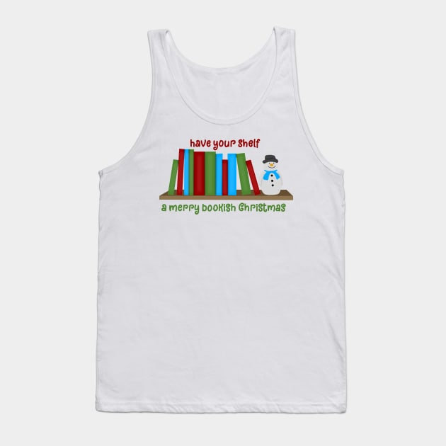 Have your shelf a merry bookish christmas Tank Top by Becky-Marie